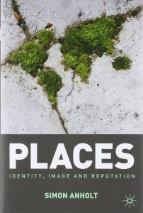 Places - Identity, Image, Reputation by Simon Anholt