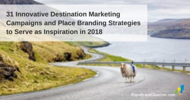 31 innovative destination marketing campaigns place branding strategies to serve as inspiration in 2018