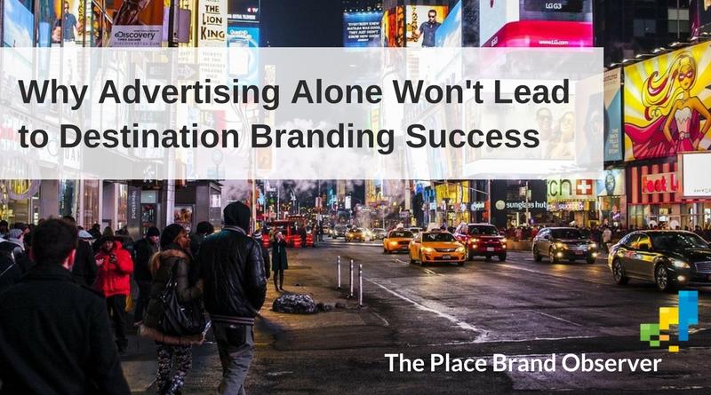 Why advertising won't lead to destination branding success
