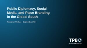 Public Diplomacy, Social Media, and Place Branding in the Global South: Latest Research