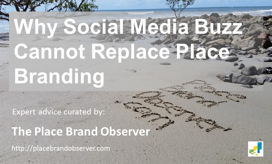 Why social media buzz cannot replace place branding