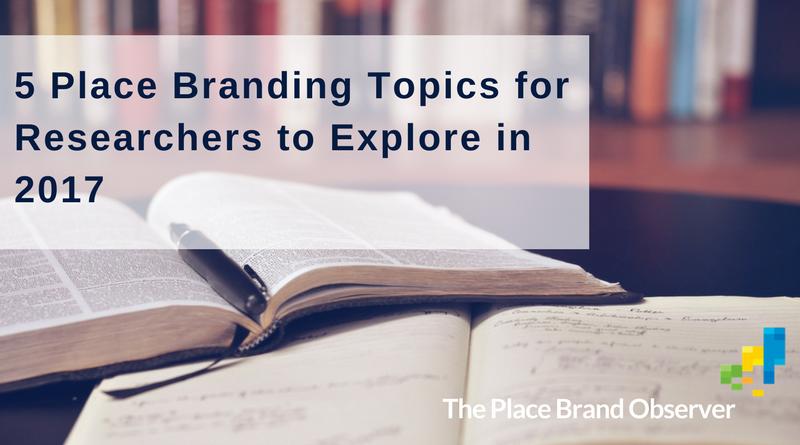 Five topics for place branding research in 2017